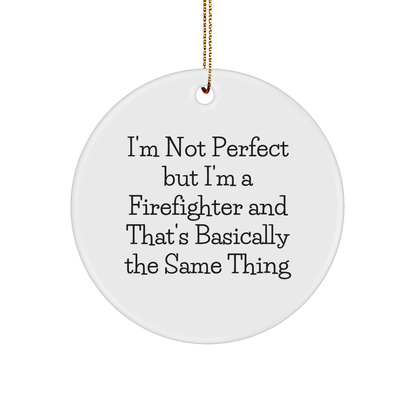 Funny Firefighter Circle Ornament Gifts for Men Firefighter Christmas Unique Gifts from Family Friends