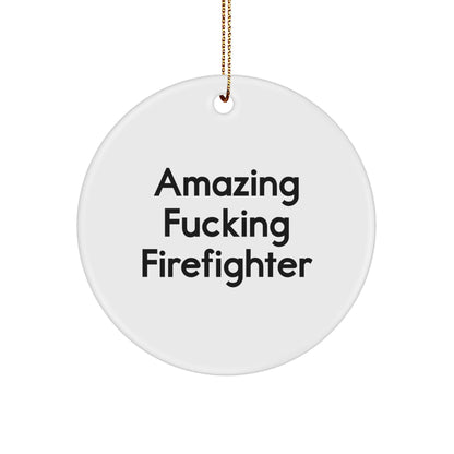 Funny Firefighter Gift for Him from Friends, 'Amazing F-king Firefighter' Circle Ornament
