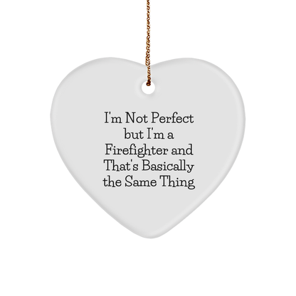 Funny Firefighter Gifts for Men - Heart Ornament with 'I'm Not Perfect' Quote, Perfect for Christmas