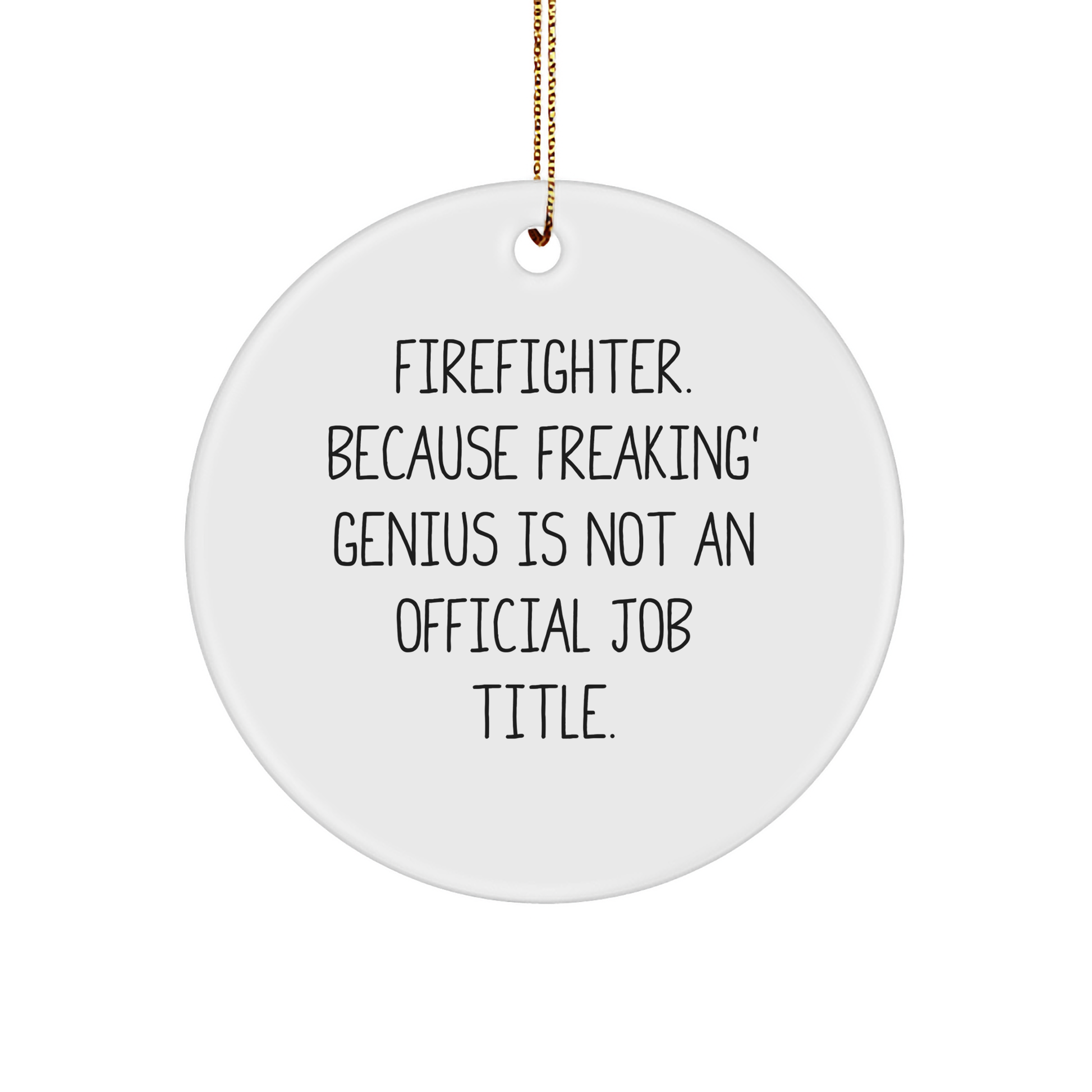 Funny Firefighter Gifts from Men, Circle Ornament with Inspirational Quote for Firefighter, Unique Christmas Unique Gifts for Friends and Family