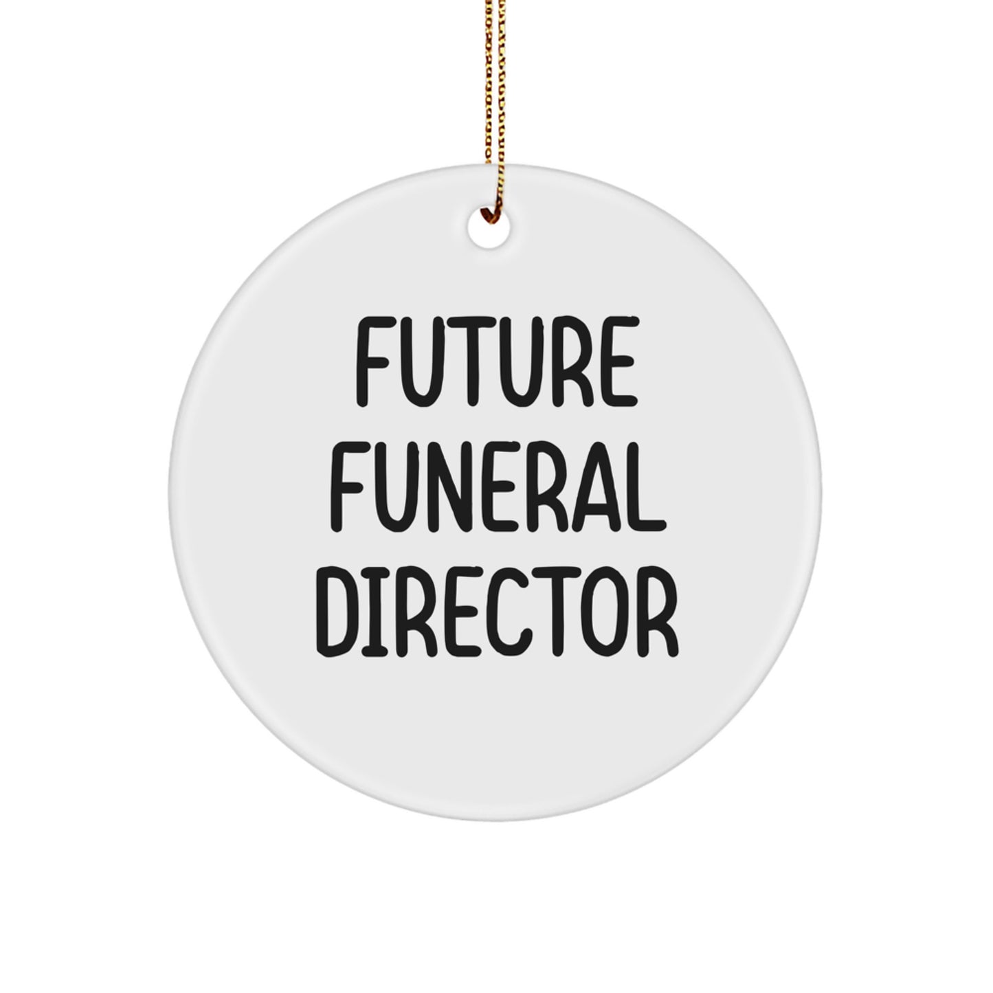 Funny Future Funeral Director Gifts for Him from Friends, Christmas Circle Ornament