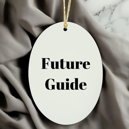 Funny Future Guide Gifts Oval Ornament for Men, Women, Friends and Family Christmas Memorable Presents from Guide Enthusiasts, Guide Lovers, Guide Addicts