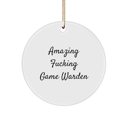 Funny Game Warden Circle Ornament, Gifts for Game Wardens, Amazing F-king Game Warden Quote, Christmas Unique Gifts from Friends, Circle Ornament for Men