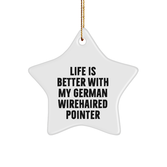 Funny German Wirehaired Pointer Dog Gifts from Friends for Christmas Unique Star Ornament with Quote 'Life Is Better With My German Wirehaired Pointer'