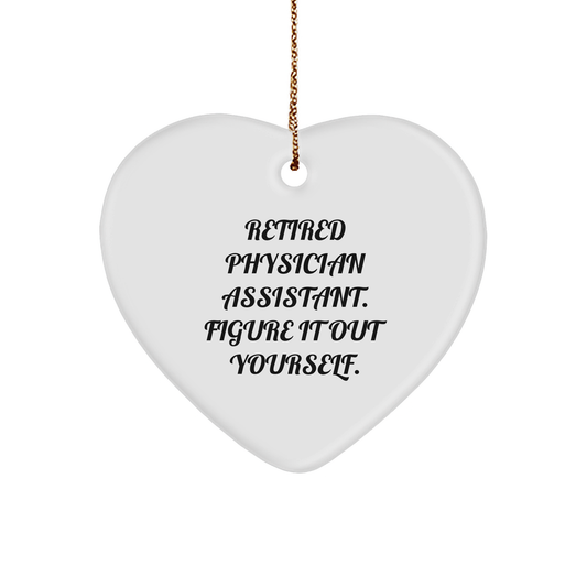 Funny Gifts from Retired Physician Assistants Figure It Out Yourself Heart Ornament for Physician Assistant Christmas Unique Gifts