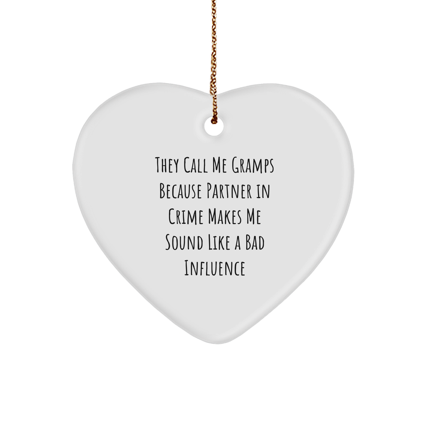 Funny Gramps Heart Ornament 'They Call Me Gramps...'
