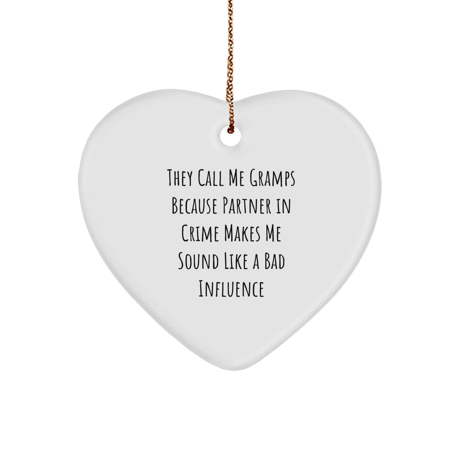 Funny Gramps Heart Ornament 'They Call Me Gramps...'