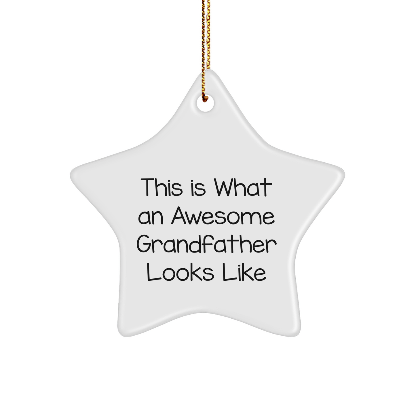 Funny Grandfather Gifts - This Is What An Awesome Grandfather Looks Like, Star Ornament for Men, Gifts from Family, for Grandfather, Christmas Unique Gifts