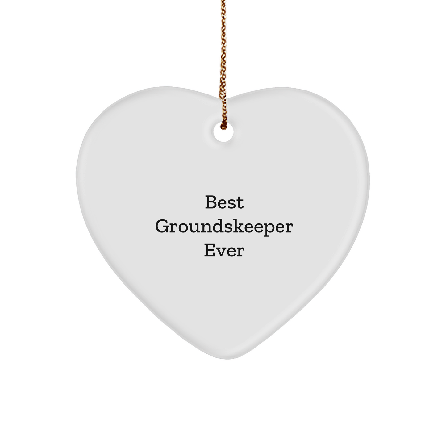 Funny Groundskeeper Heart Ornament - Best Groundskeeper Ever Christmas Gift