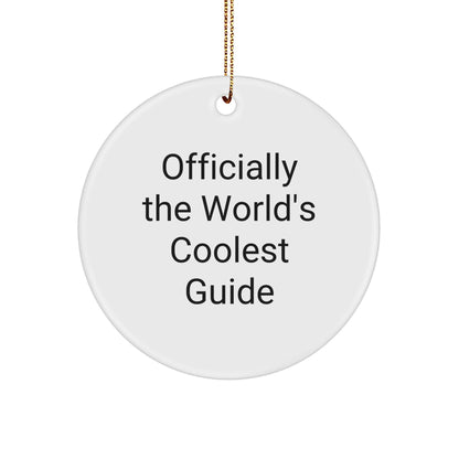 Funny Guide Gifts for Men Women Friends Family - Officially The World's Coolest Guide Circle Ornament, White, 2.75" tall, 0.5 oz, Unique Christmas Unique Gifts from Men to Women