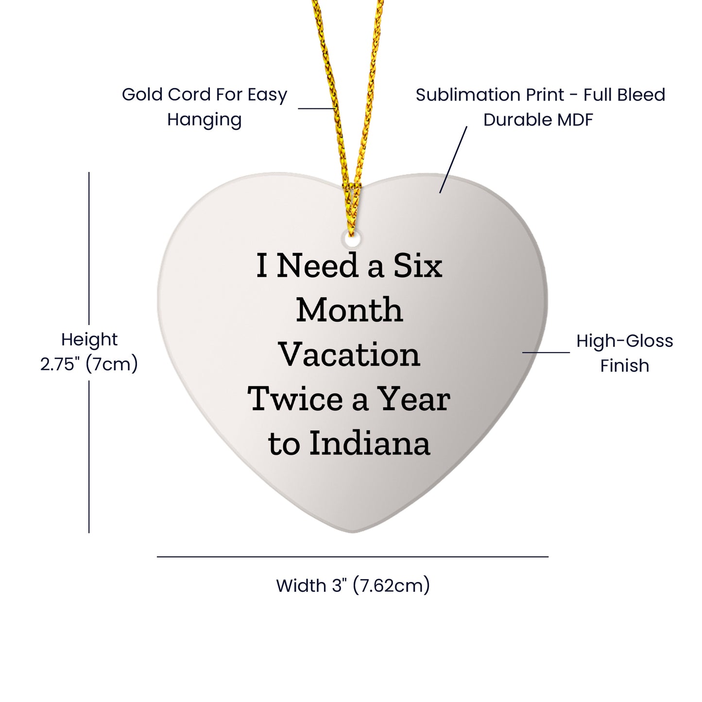 Funny Indiana Quote Heart Ornament - I Need A Six Month Vacation Twice A Year to Indiana Christmas Gifts
