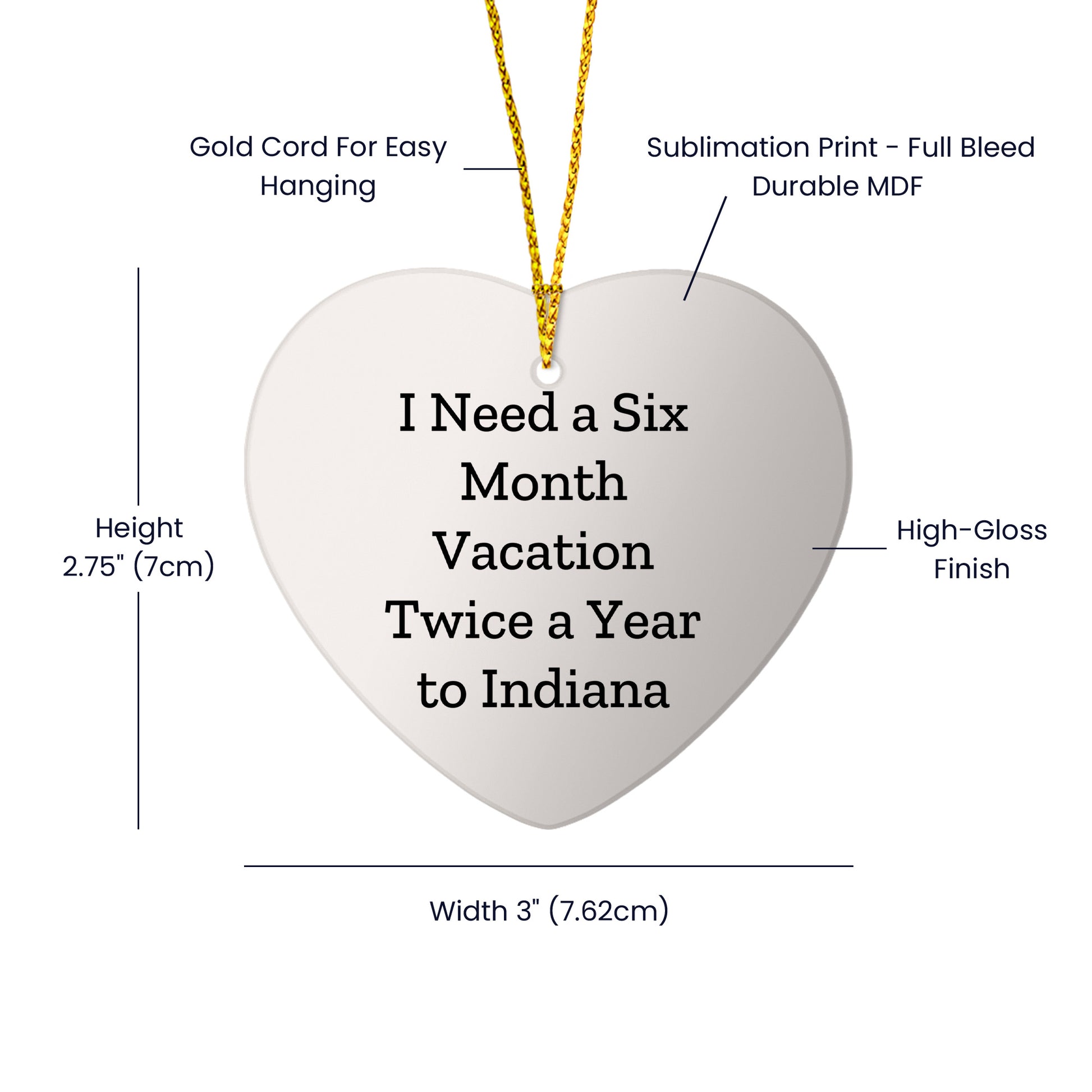 Funny Indiana Quote Heart Ornament - I Need A Six Month Vacation Twice A Year to Indiana Christmas Gifts