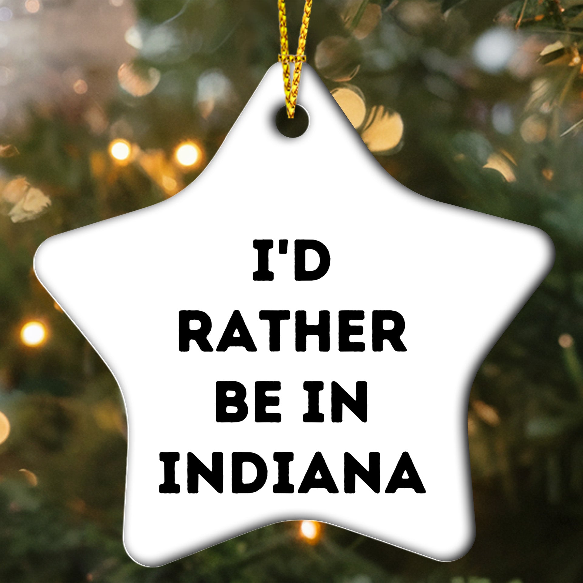 Funny Indiana Star Ornament Gifts, 'I'd Rather Be In Indiana' Quote, Christmas Unique Gifts