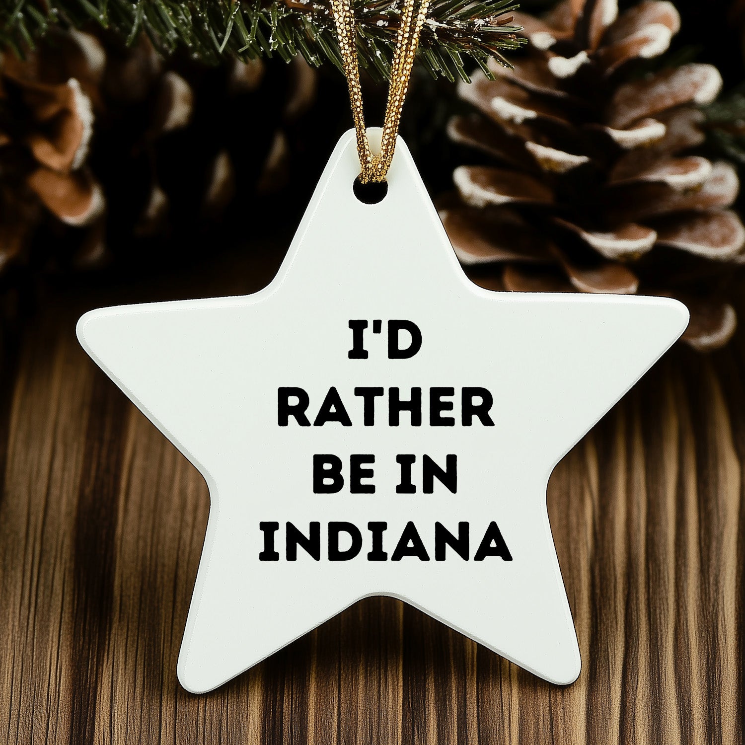 Funny Indiana Star Ornament Gifts, 'I'd Rather Be In Indiana' Quote, Christmas Unique Gifts