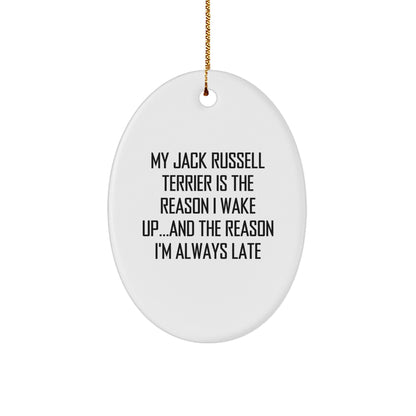 Funny Jack Russell Terrier Dog Oval Ornament, 'My Jack Russell Terrier Is The Reason I Wake Up...' Quote,Christmas Unique Gifts