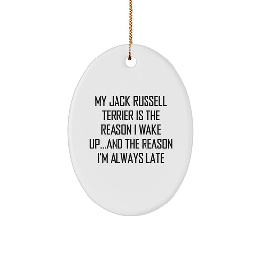 Funny Jack Russell Terrier Dog Oval Ornament, 'My Jack Russell Terrier Is The Reason I Wake Up...' Quote,Christmas Unique Gifts