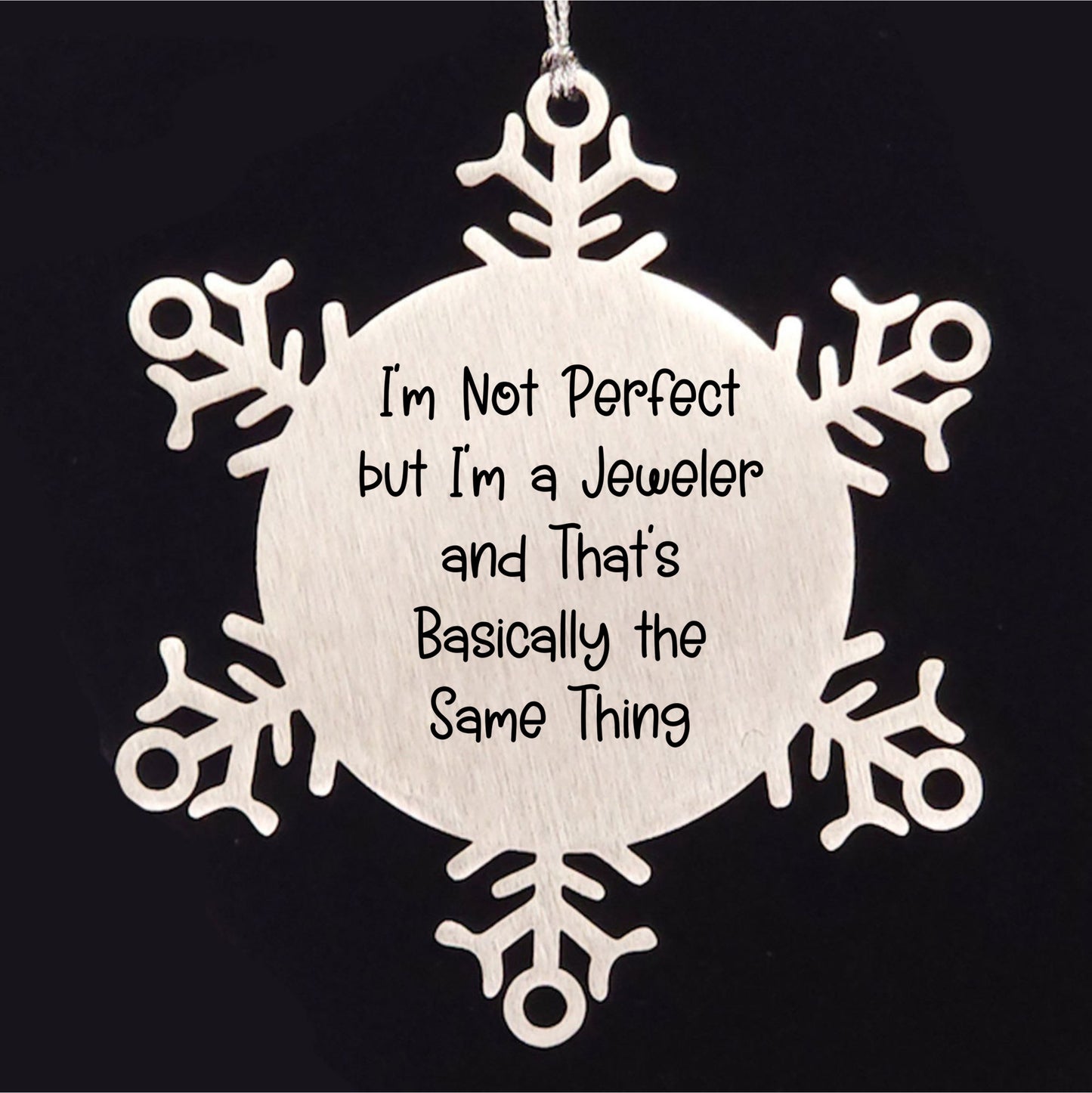 Funny Jeweler Gifts - Snowflake Ornament with Quote 'I'm Not Perfect But I'm A Jeweler And That's Basically The Same Thing', Christmas Unique Gifts for Jeweler