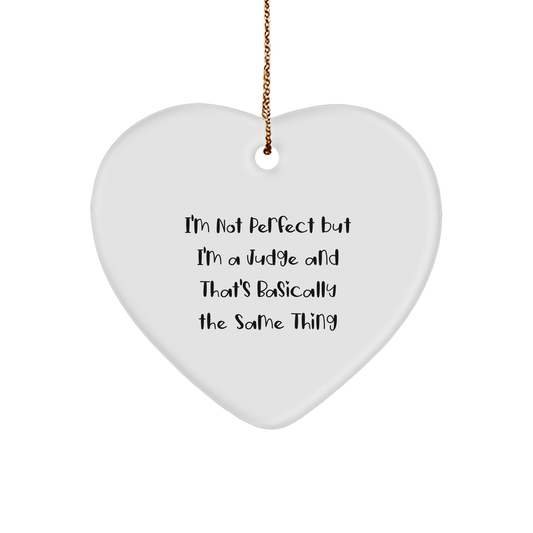 Funny Judge Gifts for Christmas: 'I'm Not Perfect' Heart Ornament from Friends or Family