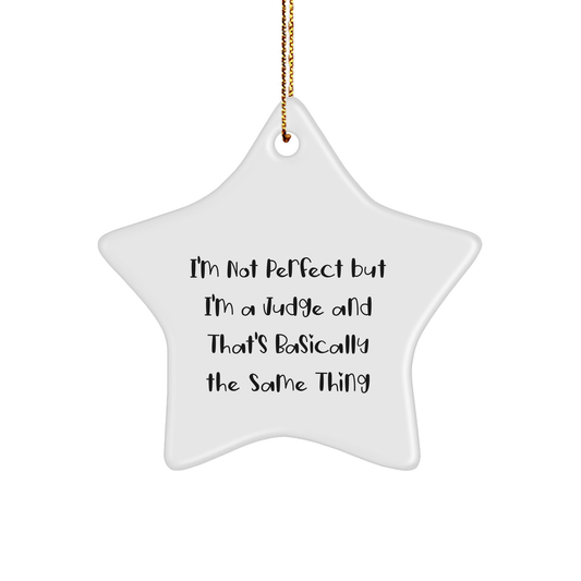 Funny Judge Star Ornament, I'm Not Ideal Gifts from Friends, Judge Gifts for Christmas Unique, Judge Star Ornament with Quote