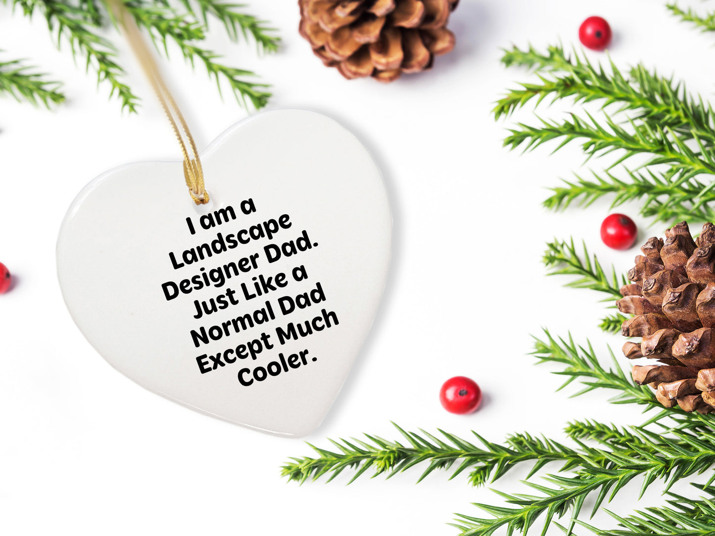 Funny Landscape Designer Gifts, 'I Am A Landscape Designer Dad' Heart Ornament, Unique Christmas Unique Gifts from Dad to Men, Landscape Design Enthusiasts, Friends and Coworkers