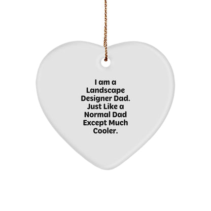 Funny Landscape Designer Gifts, 'I Am A Landscape Designer Dad' Heart Ornament, Unique Christmas Unique Gifts from Dad to Men, Landscape Design Enthusiasts, Friends and Coworkers