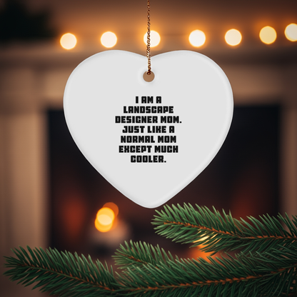 Funny Landscape Designer Gifts - I Am A Landscape Designer Mom Heart Ornament for Christmas