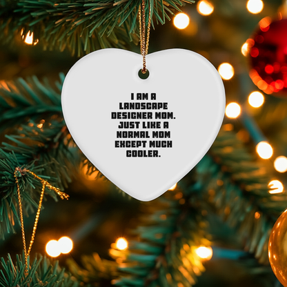 Funny Landscape Designer Gifts - I Am A Landscape Designer Mom Heart Ornament for Christmas