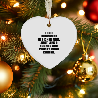 Funny Landscape Designer Gifts - I Am A Landscape Designer Mom Heart Ornament for Christmas