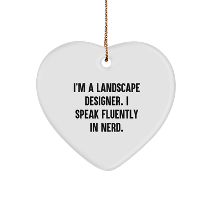 Funny Landscape Designer Gifts for Christmas - 'I'm A Landscape Designer. I Speak Fluently In genius.' Heart Ornament from Friends