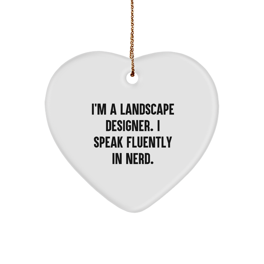 Funny Landscape Designer Gifts for Christmas - 'I'm A Landscape Designer. I Speak Fluently In genius.' Heart Ornament from Friends
