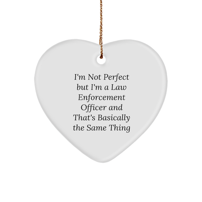 Funny Law Enforcement Officer Heart Ornament with Inspirational Quote - I'm Not Perfect Christmas Unique Gifts