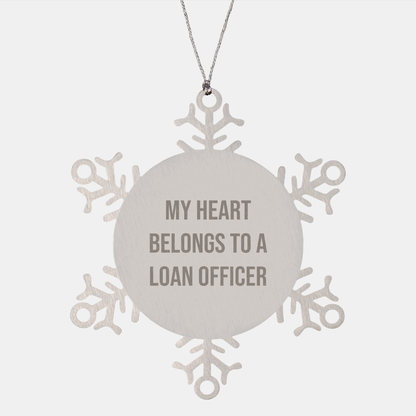 Funny Loan Officer Gifts, 'My Heart Belongs To A Loan Officer' Snowflake Ornament, Gifts from Men to Loan Officer, Unique Christmas Unique Gifts for Loan Officer