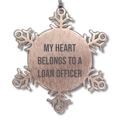 Funny Loan Officer Gifts, 'My Heart Belongs To A Loan Officer' Snowflake Ornament, Gifts from Men to Loan Officer, Unique Christmas Unique Gifts for Loan Officer