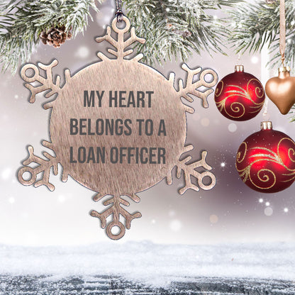 Funny Loan Officer Gifts, 'My Heart Belongs To A Loan Officer' Snowflake Ornament, Gifts from Men to Loan Officer, Unique Christmas Unique Gifts for Loan Officer