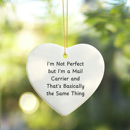 Funny Mail Carrier Gifts, Heart Ornament with Quote, Gifts from Friends and Family for Mail Carrier, Unique Christmas Unique Gifts for Her or Him
