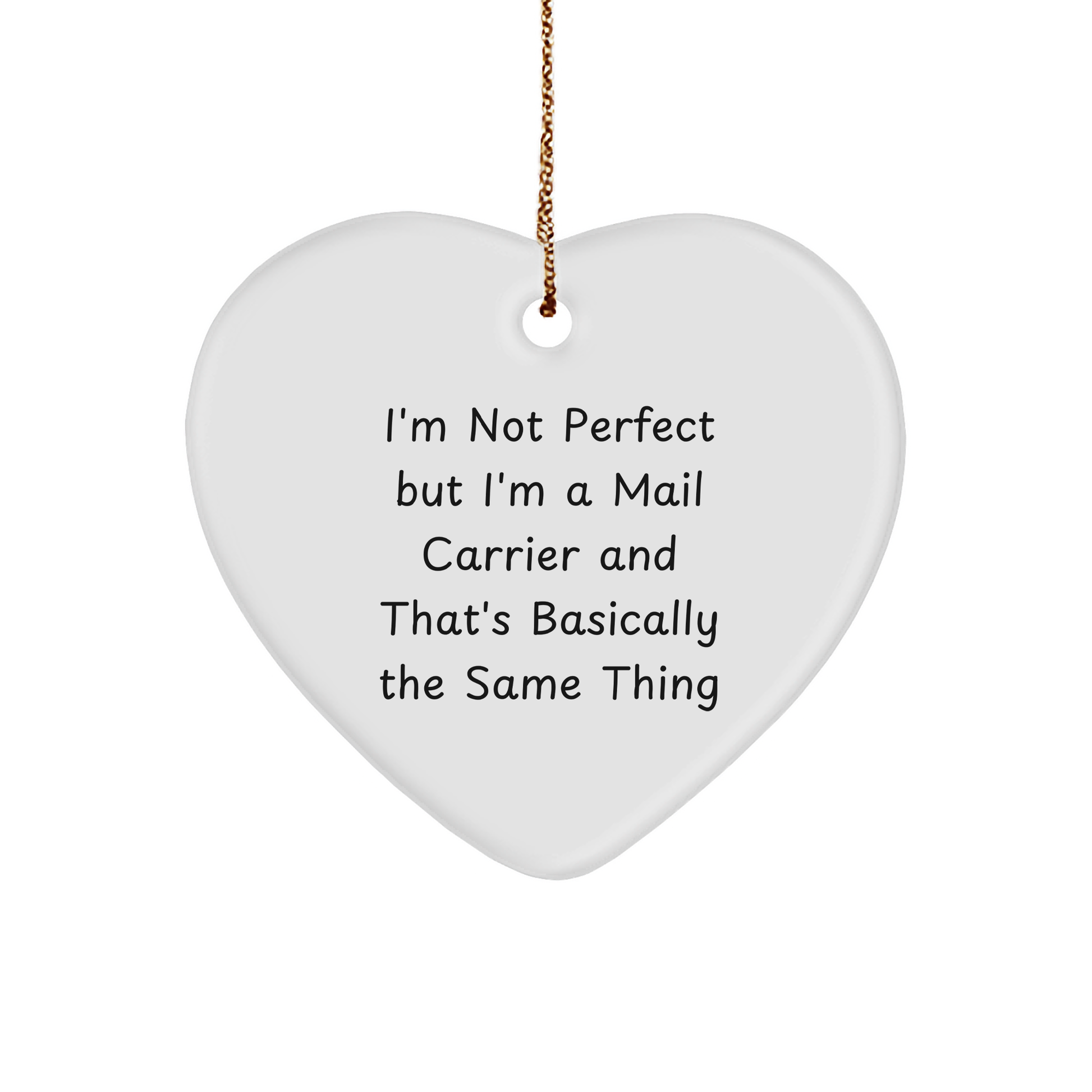 Funny Mail Carrier Gifts, Heart Ornament with Quote, Gifts from Friends and Family for Mail Carrier, Unique Christmas Unique Gifts for Her or Him