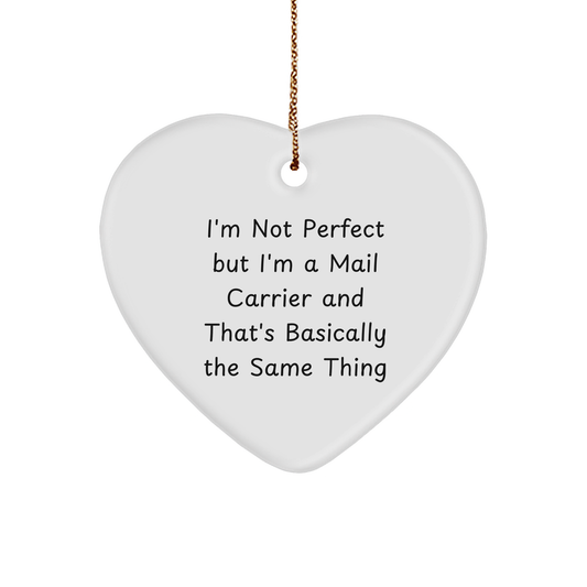 Funny Mail Carrier Gifts, Heart Ornament with Quote, Gifts from Friends and Family for Mail Carrier, Unique Christmas Unique Gifts for Her or Him