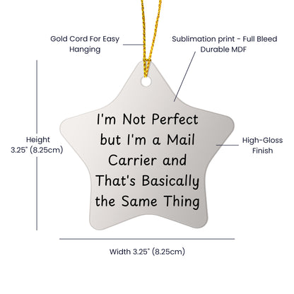 Funny Mail Carrier Gifts - I'm Not Perfect Star Ornament, Gifts from Men to Mail Carrier, for Christmas