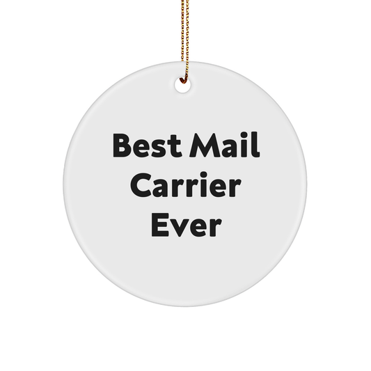Funny Mail Carrier Gifts from Friends for Christmas Unique Circle Ornament, 'Best Mail Carrier Ever', Durable MDF, High-Gloss Finish, Perfect for Stress-Free Decorating
