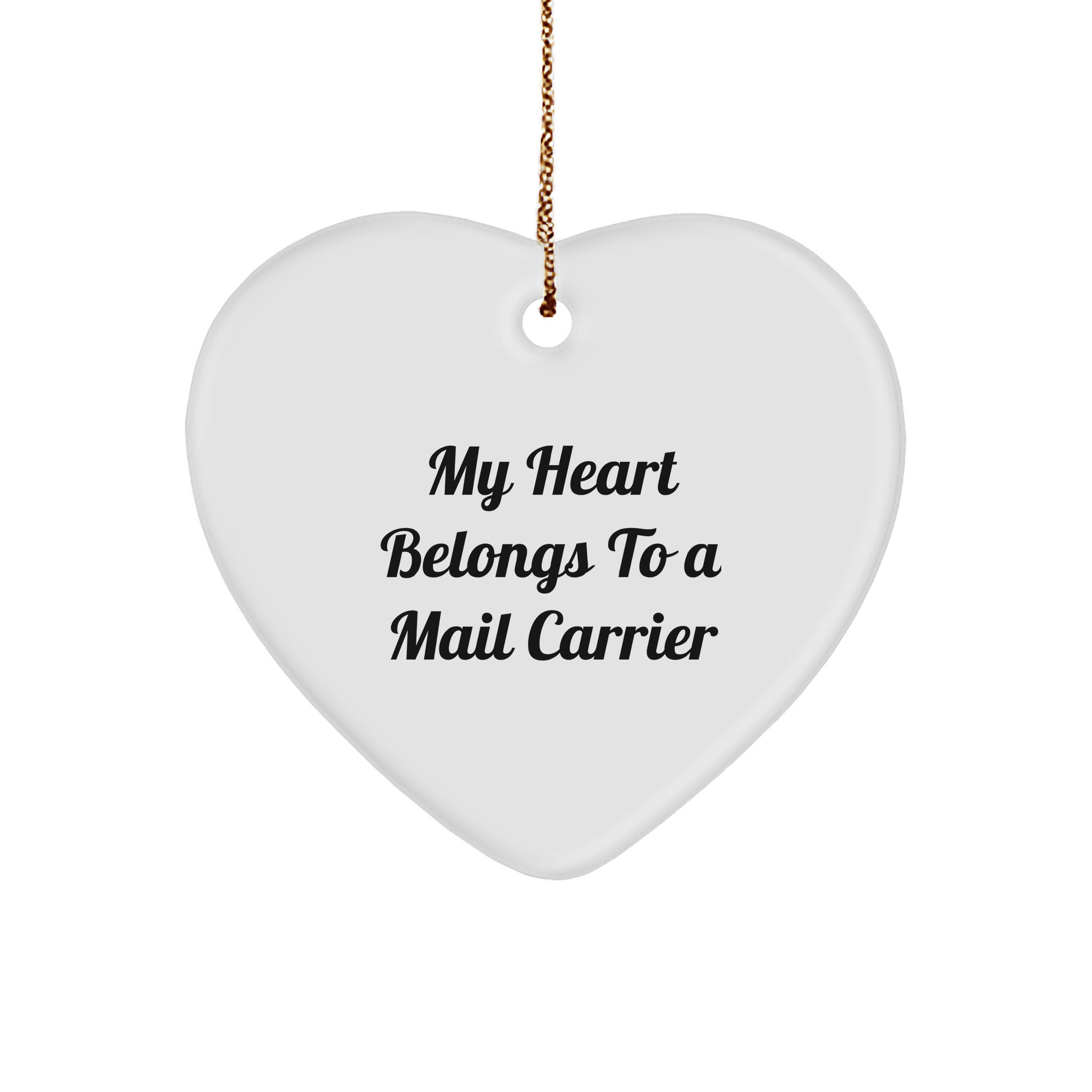 Funny Mail Carrier Heart Ornament - 'My Heart Belongs To A Mail Carrier' Christmas Gifts