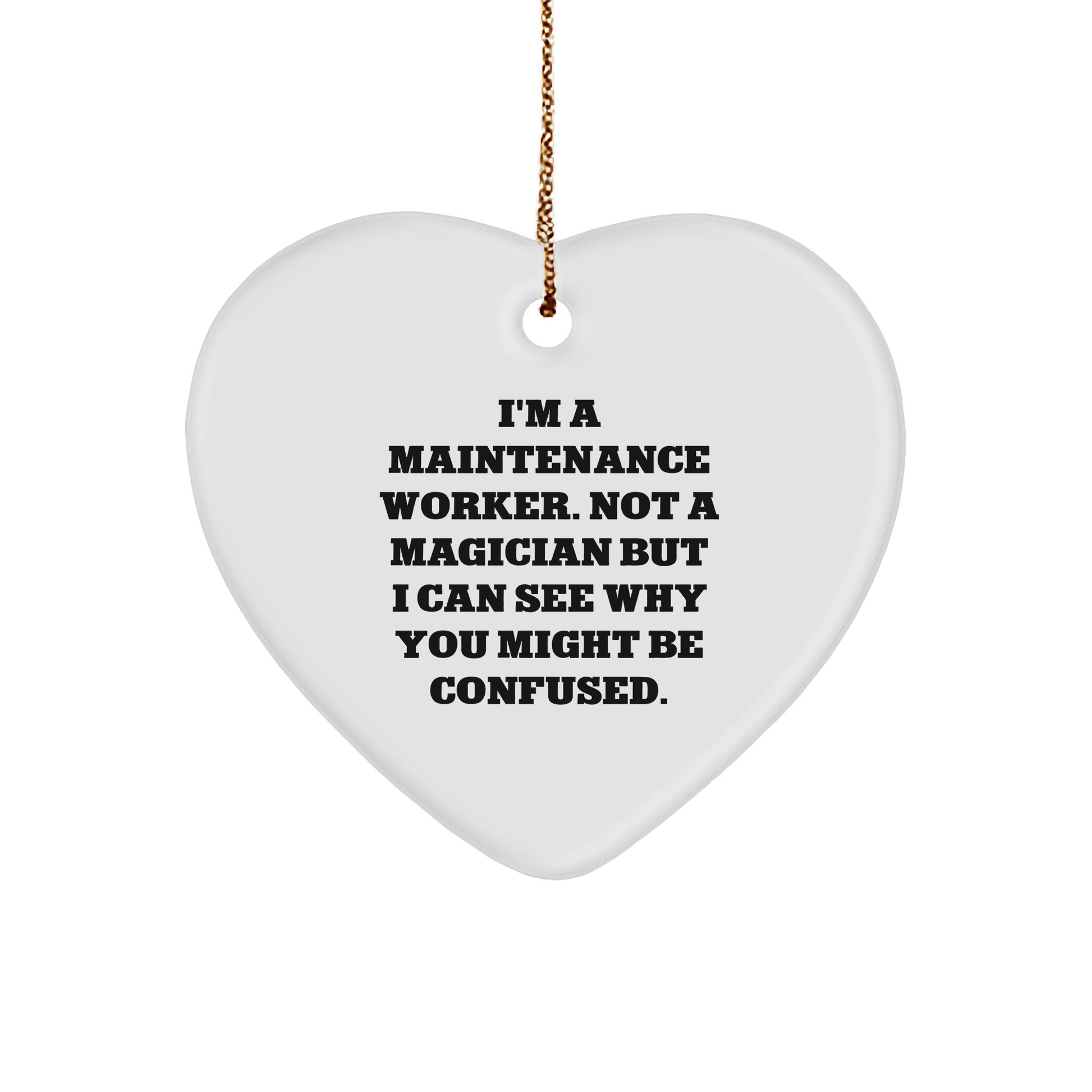 Funny Maintenance Worker Gifts - 'I'm Not a Magician' Heart Ornament, Gifts from Friends to Coworkers, Christmas Unique Presents for Men