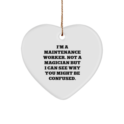 Funny Maintenance Worker Gifts - 'I'm Not a Magician' Heart Ornament, Gifts from Friends to Coworkers, Christmas Unique Presents for Men