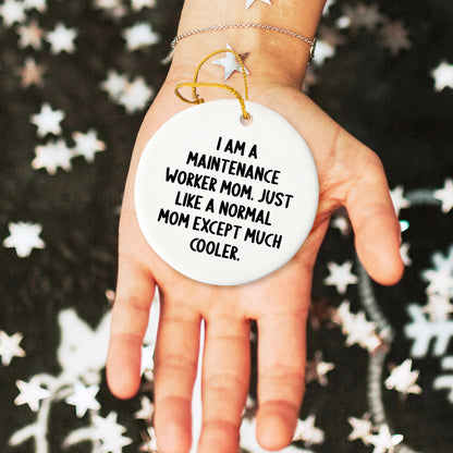 Funny Maintenance Worker Gifts from Friends - 'I Am A Maintenance Worker Mom' Circle Ornament for Christmas