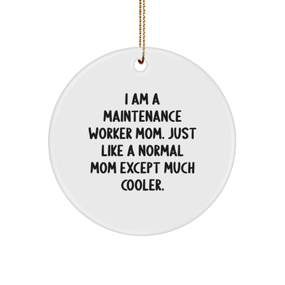 Funny Maintenance Worker Gifts from Friends - 'I Am A Maintenance Worker Mom' Circle Ornament for Christmas