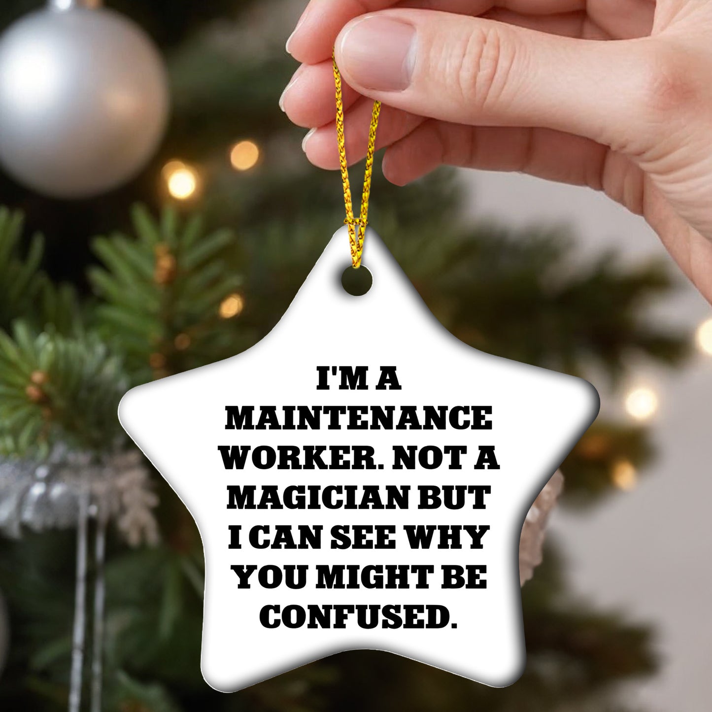 Funny Maintenance Worker Gifts from Friends, Star Ornament for Christmas, 'I'm A Maintenance Worker. Not A Magician But I Can See Why You Might Be Confused.'