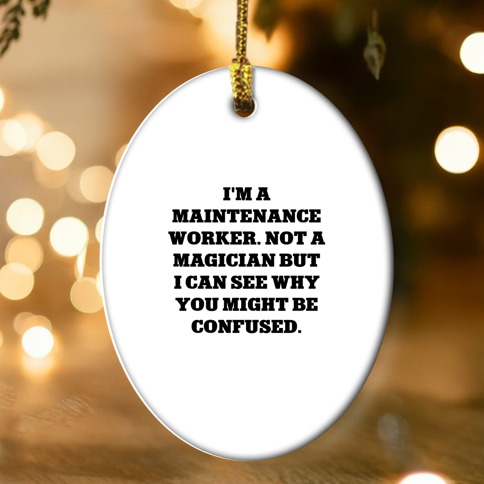 Funny Maintenance Worker Gifts from Men to Men, Oval Ornament for Maintenance Worker, Christmas Unique Gifts from Friends to Maintenance Workers, 'I'm A Maintenance Worker. Not A Magician...'