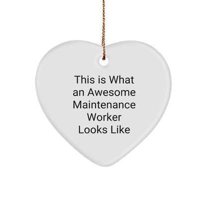 Funny Maintenance Worker Gifts from Women - This Is What An Awesome Maintenance Worker Looks Like Heart Ornament for Christmas