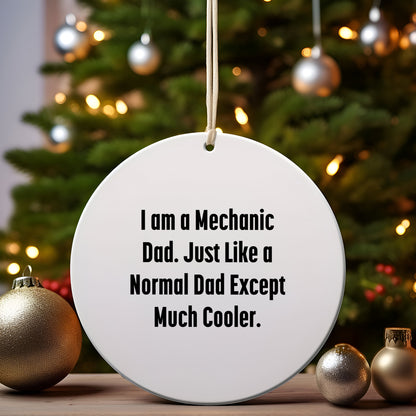 Funny Mechanic Dad Gifts for Men - Mechanic Circle Ornament, 'I Am A Mechanic Dad' Quote, Christmas Decoration, Gifts from Men to Mechanic Friends and Family