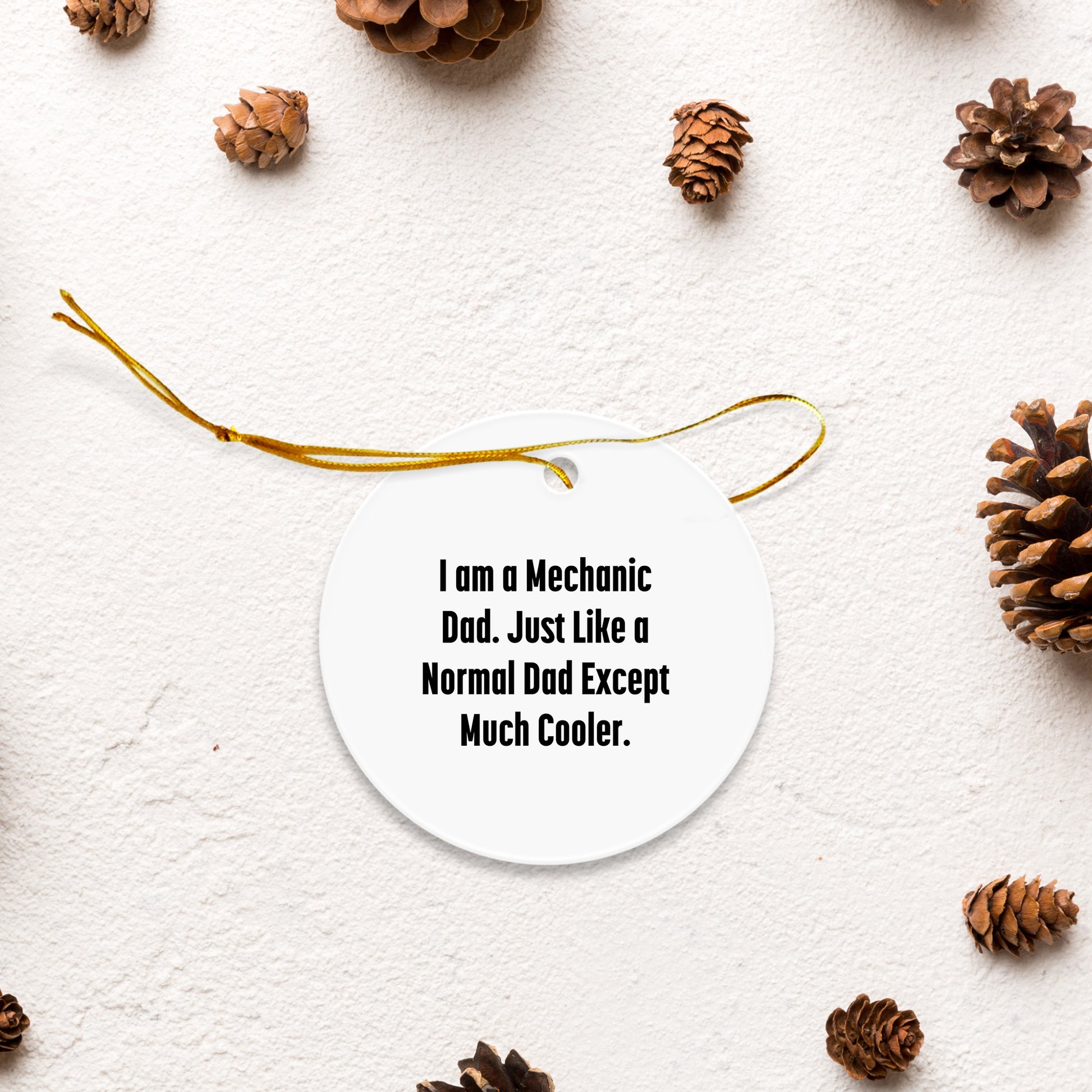 Funny Mechanic Dad Gifts for Men - Mechanic Circle Ornament, 'I Am A Mechanic Dad' Quote, Christmas Decoration, Gifts from Men to Mechanic Friends and Family