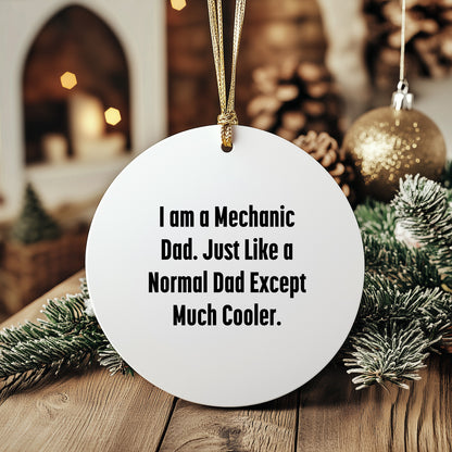 Funny Mechanic Dad Gifts for Men - Mechanic Circle Ornament, 'I Am A Mechanic Dad' Quote, Christmas Decoration, Gifts from Men to Mechanic Friends and Family